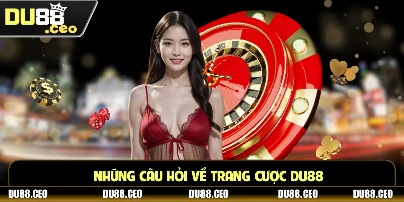 Du88 - Trang Cá Cược Thể Thao Uy Tín #1 2025 | Du88.in.net Những câu hỏi về trang cược DU88